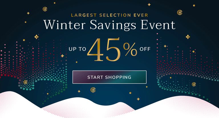 Largest Selection Ever - Winter Savings Event - Up to 45% Off - Start Shopping