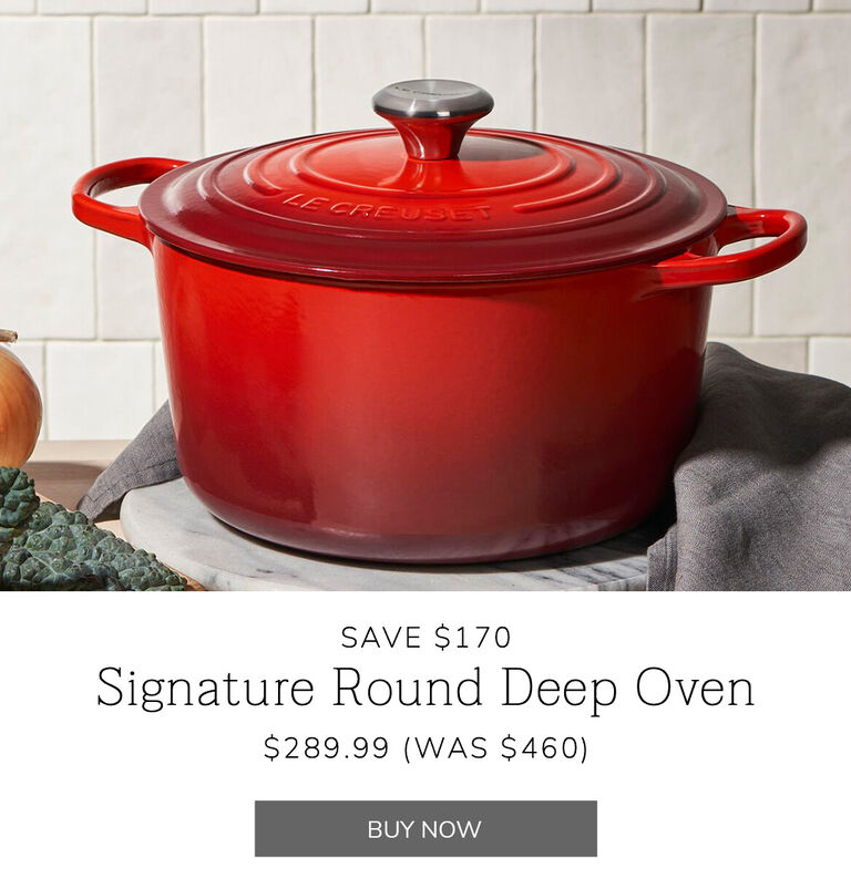Save $170 - Signature Round Deep Oven $289.99 (Was: $460) - BUY NOW