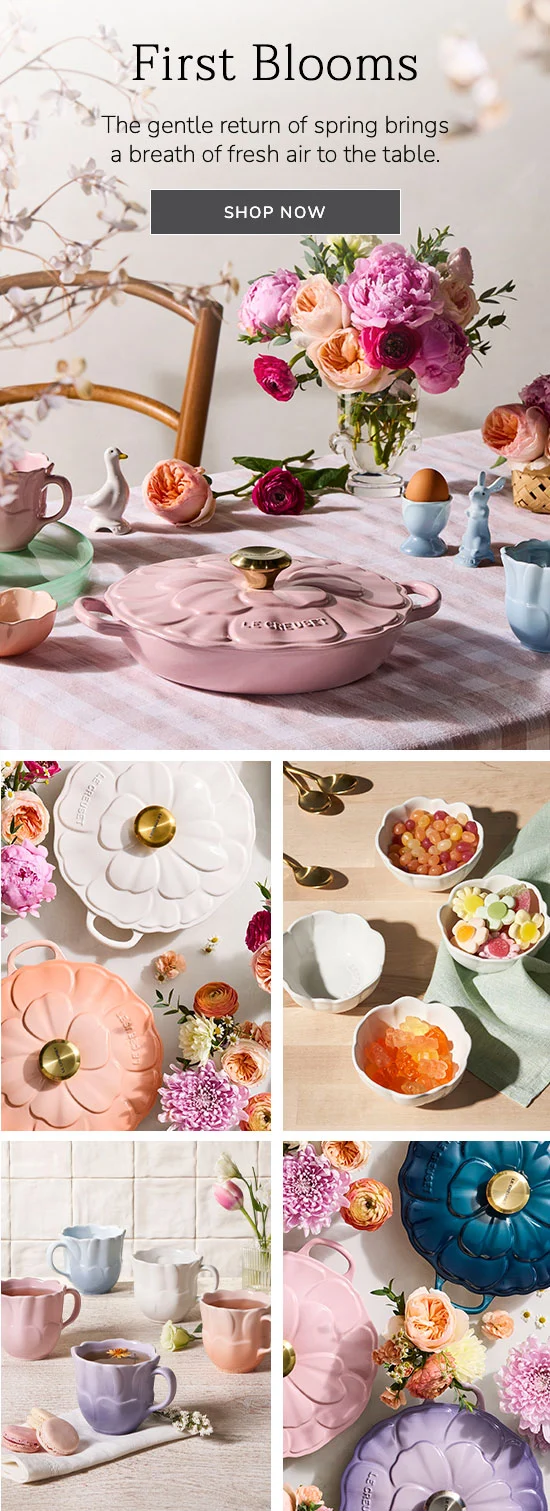 First Blooms: The gentle return of spring brings a breath of fresh air to the table. Shop Spring